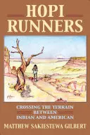 Biegacze Hopi: Przekraczanie granic między Indianami a Amerykanami - Hopi Runners: Crossing the Terrain Between Indian and American