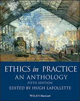 Etyka w praktyce: Antologia - Ethics in Practice: An Anthology