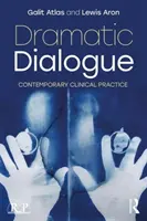 Dramatyczny dialog: Współczesna praktyka kliniczna - Dramatic Dialogue: Contemporary Clinical Practice