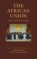 Unia Afrykańska: Pierwsze dziesięć lat - The African Union: The First Ten Years