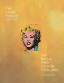 Długi marsz popu: sztuka, muzyka i design, 1930-1995 - The Long March of Pop: Art, Music, and Design, 1930-1995