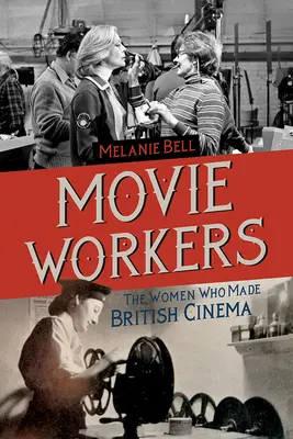 Filmowcy, 1: Kobiety, które stworzyły brytyjskie kino - Movie Workers, 1: The Women Who Made British Cinema