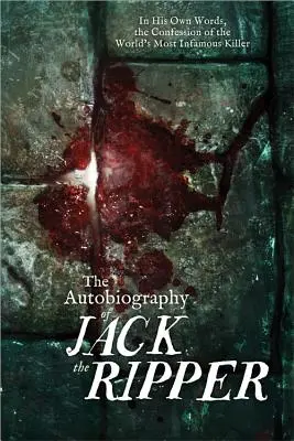 Autobiografia Kuby Rozpruwacza - The Autobiography of Jack the Ripper