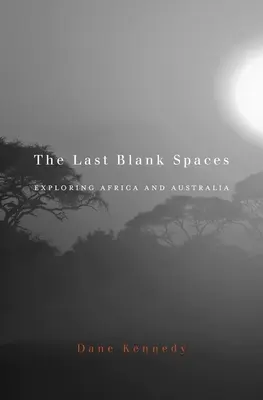 Last Blank Spaces: Odkrywanie Afryki i Australii - Last Blank Spaces: Exploring Africa and Australia