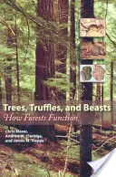 Drzewa, trufle i bestie: jak funkcjonują lasy - Trees, Truffles, and Beasts: How Forests Function