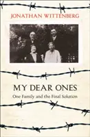 My Dear Ones: Jedna rodzina i ostateczne rozwiązanie - My Dear Ones: One Family and the Final Solution
