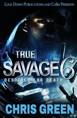 True Savage 6: Przeznaczeni na śmierć - True Savage 6: Destined for Death