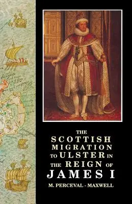 Szkocka migracja do Ulsteru za panowania Jakuba I - The Scottish Migration to Ulster in the Reign of James I