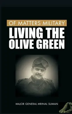 Sprawy wojskowe: Living the Olive Green - Of Matters Military: Living the Olive Green