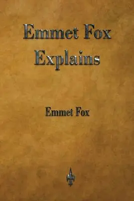 Emmet Fox wyjaśnia - Emmet Fox Explains