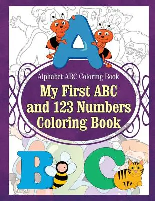 Kolorowanka Alfabet ABC Moja pierwsza kolorowanka ABC i 123 cyfry - Alphabet ABC Coloring Book My First ABC and 123 Numbers Coloring Book