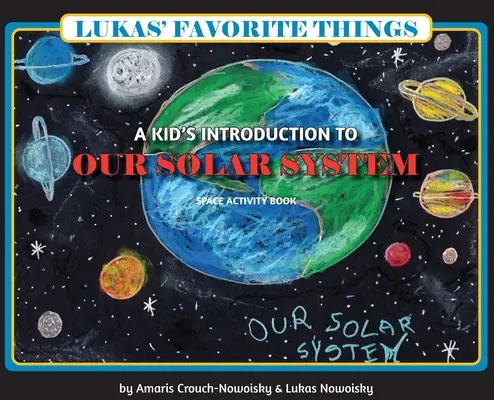 Ulubione rzeczy Lukasa: Dziecięce wprowadzenie do naszego Układu Słonecznego - Lukas' Favorite Things: A Kid's Introduction to Our Solar System