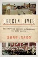 Złamane życia: Jak zwykli Niemcy doświadczyli XX wieku - Broken Lives: How Ordinary Germans Experienced the 20th Century