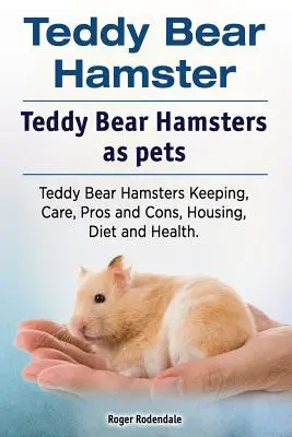 Chomik pluszowy. Chomiki pluszowe jako zwierzęta domowe. Chomiki misiowe Hodowla, pielęgnacja, wady i zalety, trzymanie, dieta i zdrowie. - Teddy Bear Hamster. Teddy Bear Hamsters as pets. Teddy Bear Hamsters Keeping, Care, Pros and Cons, Housing, Diet and Health.