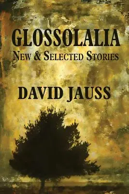 Glossolalia: Nowe i wybrane opowiadania - Glossolalia: New & Selected Stories