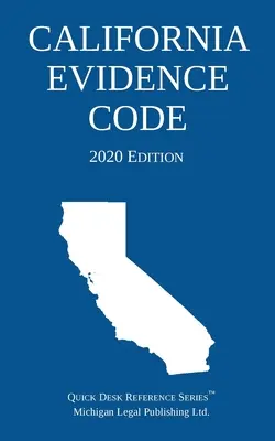 Kalifornijski kodeks dowodowy; wydanie z 2020 r. - California Evidence Code; 2020 Edition