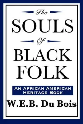 Dusze czarnego ludu (książka o dziedzictwie afroamerykańskim) - The Souls of Black Folk (An African American Heritage Book)