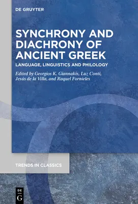 Synchronia i diachronia starożytnej greki: Język, językoznawstwo i filologia - Synchrony and Diachrony of Ancient Greek: Language, Linguistics and Philology