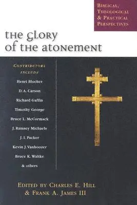 Chwała zadośćuczynienia: Perspektywy biblijne, teologiczne i praktyczne - The Glory of the Atonement: Biblical, Theological & Practical Perspectives