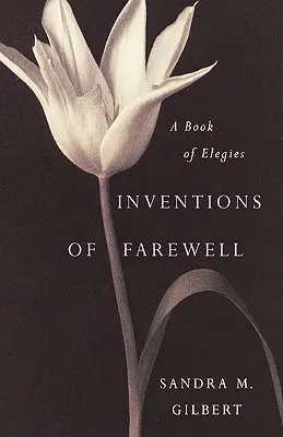 Inventions of Farewell: Zbiór elegii - Inventions of Farewell: A Collection of Elegies