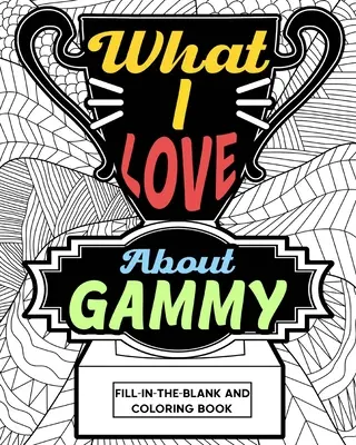 Co kocham w kolorowance Gammy - What I Love About Gammy Coloring Book