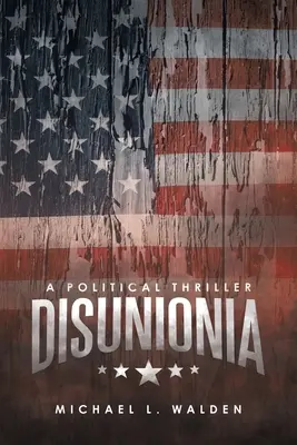 Disunionia: Thriller polityczny - Disunionia: A Political Thriller