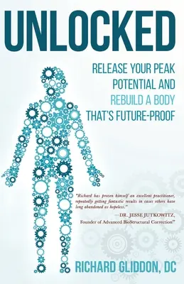 Odblokowany: Uwolnij swój szczytowy potencjał i odbuduj ciało, które jest odporne na przyszłość - Unlocked: Release Your Peak Potential and Rebuild a Body that's Future-Proof