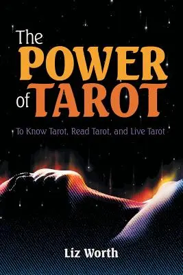 Moc tarota: Poznać tarota, czytać tarota i żyć tarotem - The Power of Tarot: To Know Tarot, Read Tarot, and Live Tarot