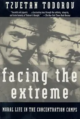 W obliczu ekstremum: życie moralne w obozach koncentracyjnych - Facing the Extreme: Moral Life in the Concentration Camps