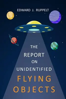 Raport o niezidentyfikowanych obiektach latających - The Report On Unidentified Flying Objects