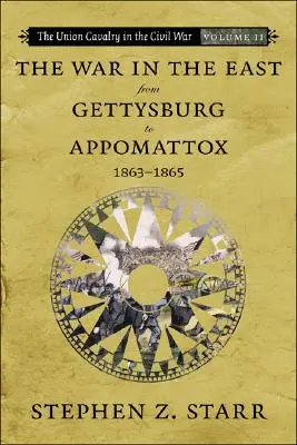 Wojna na wschodzie od Gettysburga do Appomattox, 1863-1865 - The War in the East from Gettysburg to Appomattox, 1863-1865