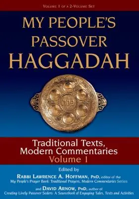 My People's Passover Haggadah Vol 1: Tradycyjne teksty, współczesne komentarze - My People's Passover Haggadah Vol 1: Traditional Texts, Modern Commentaries