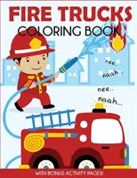 Książka do kolorowania wozów strażackich: Z dodatkowymi stronami aktywności - Fire Trucks Coloring Book: With Bonus Activity Pages