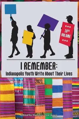 Pamiętam: Młodzież z Indianapolis pisze o swoim życiu - I Remember: Indianapolis Youth Write About Their Lives