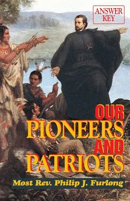 Nasi pionierzy i patrioci: Klucz odpowiedzi - Our Pioneers and Patriots: Answer Key