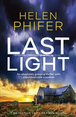 Last Light: Absolutnie porywający thriller z suspensem nie do odrzucenia - Last Light: An Absolutely Gripping Thriller with Unputdownable Suspense