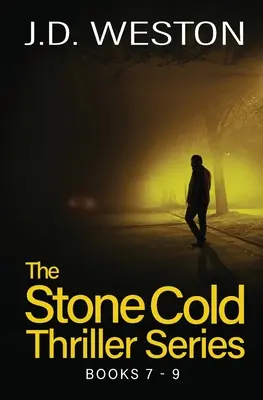 The Stone Cold Thriller Series Books 7 - 9: Kolekcja brytyjskich thrillerów akcji - The Stone Cold Thriller Series Books 7 - 9: A Collection of British Action Thrillers