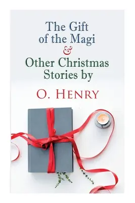 Dar Trzech Króli i inne opowiadania bożonarodzeniowe O. Henry'ego: Świąteczna klasyka - The Gift of the Magi & Other Christmas Stories by O. Henry: Christmas Classic