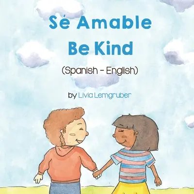 Bądź uprzejmy (hiszpański-angielski): S Amable - Be Kind (Spanish-English): S Amable