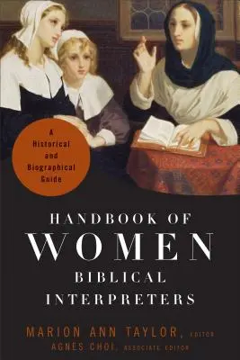 Podręcznik kobiet interpretatorów biblijnych: Przewodnik historyczny i biograficzny - Handbook of Women Biblical Interpreters: A Historical and Biographical Guide