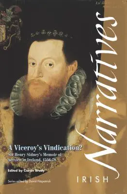 Windykacja wicekróla: Pamiętnik sir Henry'ego Sidneya, 1583 r. - A Viceroy's Vindication: Sir Henry Sidney's Memoir, 1583