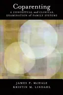 Coparenting: Konceptualne i kliniczne badanie systemów rodzinnych - Coparenting: A Conceptual and Clinical Examination of Family Systems