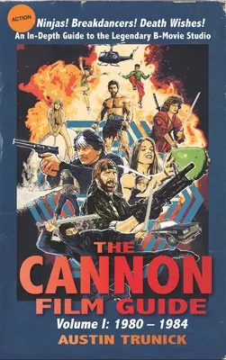 Przewodnik po filmach Cannon: Tom I, 1980-1984 (miękka oprawa) - The Cannon Film Guide: Volume I, 1980-1984 (hardback)