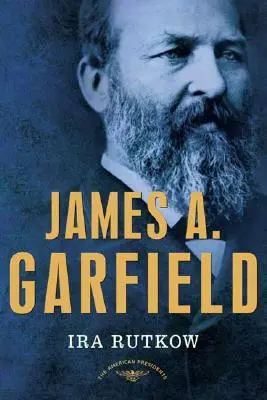 James A. Garfield: The American Presidents Series: 20. prezydent, 1881