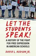 Niech uczniowie przemówią! Historia walki o wolność słowa w amerykańskich szkołach - Let the Students Speak!: A History of the Fight for Free Expression in American Schools