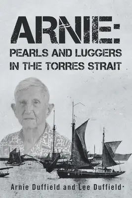 Arnie: Perły i luggery w Cieśninie Torresa - Arnie: Pearls and Luggers in the Torres Strait