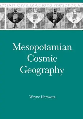 Mezopotamska geografia kosmiczna - Mesopotamian Cosmic Geography