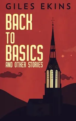 Powrót do podstaw i inne historie: Wydanie w twardej oprawie z dużym drukiem - Back To Basics And Other Stories: Large Print Hardcover Edition