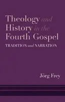 Teologia i historia w Czwartej Ewangelii: Tradycja i narracja - Theology and History in the Fourth Gospel: Tradition and Narration