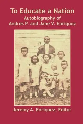 Wykształcić naród: Autobiografia Andresa P. i Jane V. Enriquezów - To Educate a Nation: Autobiography of Andres P. and Jane V. Enriquez